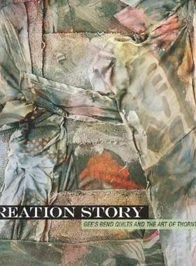 【预售】Creation Story: Gee's Bend Quilts and the Art of