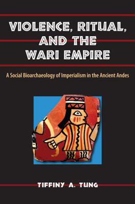 【预售】Violence, Ritual, and the Wari Empire: A Social