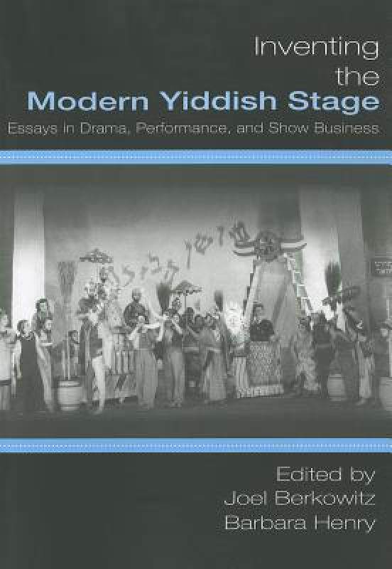 【预售】Inventing the Modern Yiddish Stage: Essays in Drama