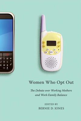 【预售】Women Who Opt Out: The Debate Over Working Mothers