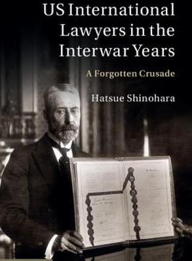 【预售】Us International Lawyers in the Interwar Years: A