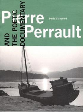 【预售】Pierre Perrault and the Poetic Documentary