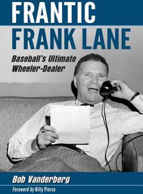 【预售】Frantic Frank Lane: Baseball's Ultimate