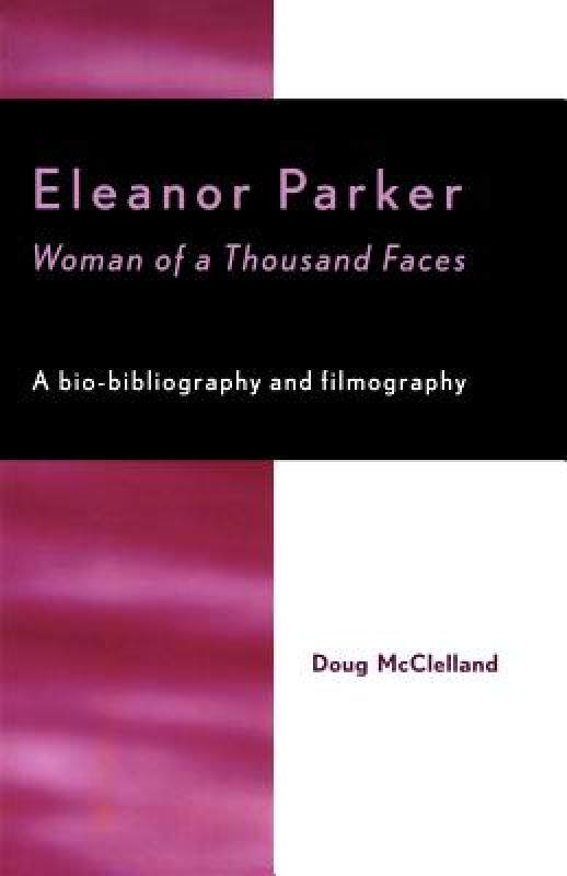 【预售】Eleanor Parker: Woman of a Thousand Faces