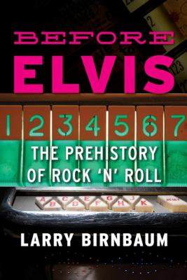 【预售】Before Elvis: The Prehistory of Rock 'n' Roll