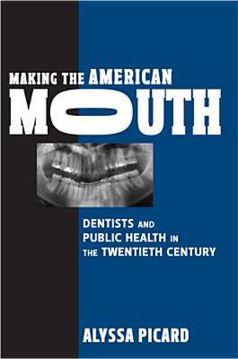 【预售】Making the American Mouth: Dentists and Public