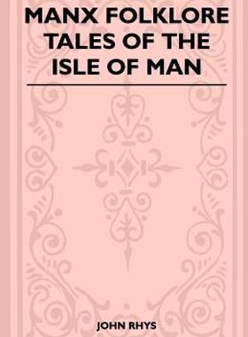 【预售】Manx Folklore - Tales of the Isle of Man (Folklore