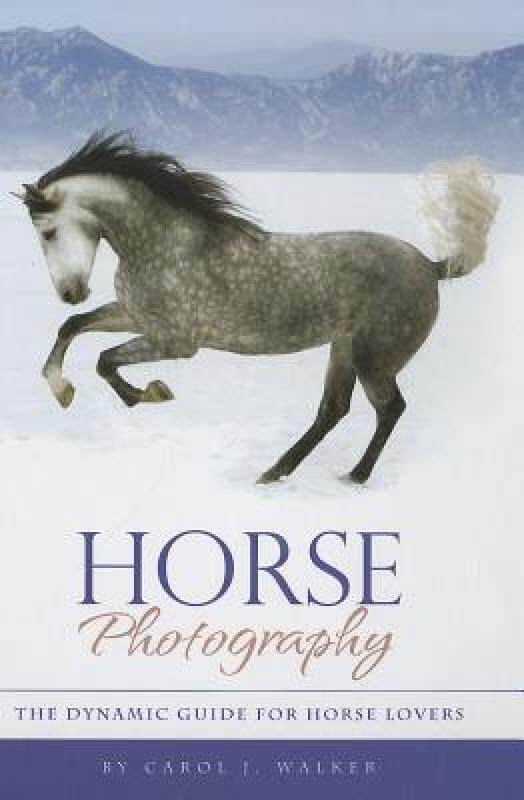 【预售】Horse Photography: The Dynamic Guide for Horse