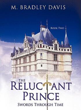 【预售】The Reluctant Prince: Swords Through Time Book 2