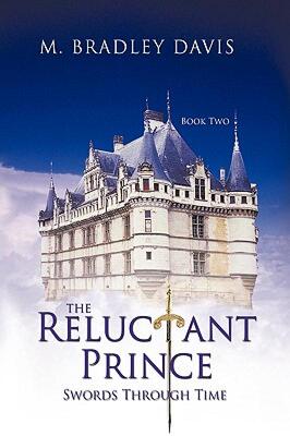 【预售】The Reluctant Prince: Swords Through Time Book 2