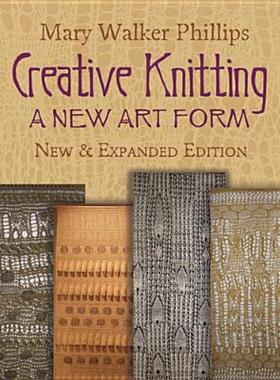【预售】Creative Knitting: A New Art Form. New & Expanded