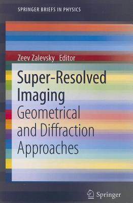 【预售】Super-Resolved Imaging: Geometrical and Diffraction