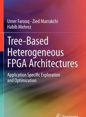 【预售】Tree-Based Heterogeneous FPGA Architectures: