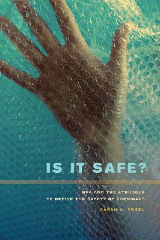 【预售】Is It Safe?: Bpa and the Struggle to Define the