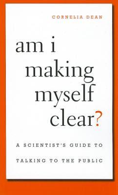 【预售】Am I Making Myself Clear?: A Scientist's Guide to