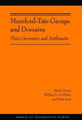 【预售】Mumford-Tate Groups and Domains: Their Geometry and