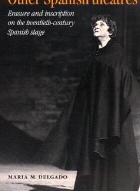 【预售】'Other' Spanish Theatres: Erasure and Inscription on