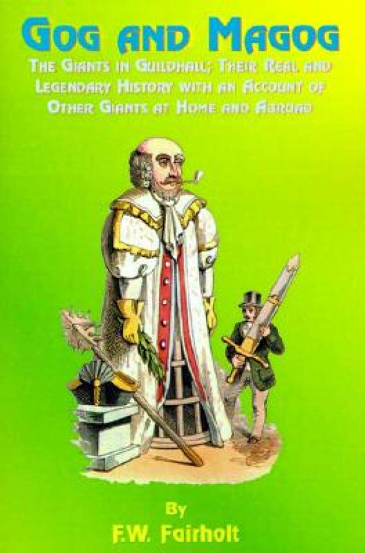 【预售】Gog and Magog: The Giants in Guildhall; Their Real