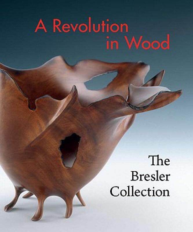【预售】A Revolution in Wood: The Bresler Collection