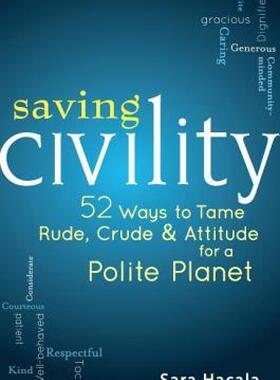 【预售】Saving Civility: 52 Ways to Tame Rude, Crude