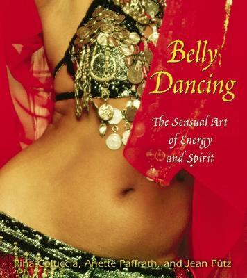 【预售】Belly Dancing: The Sensual Art of Energy and Spirit