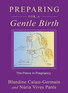【预售】Preparing for a Gentle Birth: The Pelvis in
