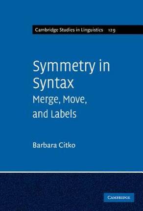 【预售】Symmetry in Syntax: Merge, Move, and Labels