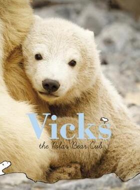 【预售】Vicks, the Polar Bear Cub