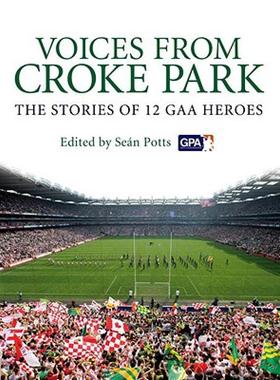 【预售】Voices from Croke Park: The Stories of 12 Gaa