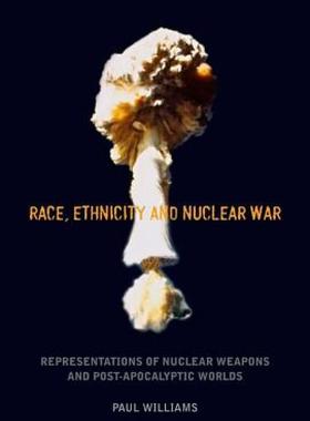 【预售】Race, Ethnicity and Nuclear War: Representations of