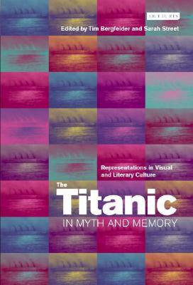 【预售】The Titanic in Myth and Memory: Representations in