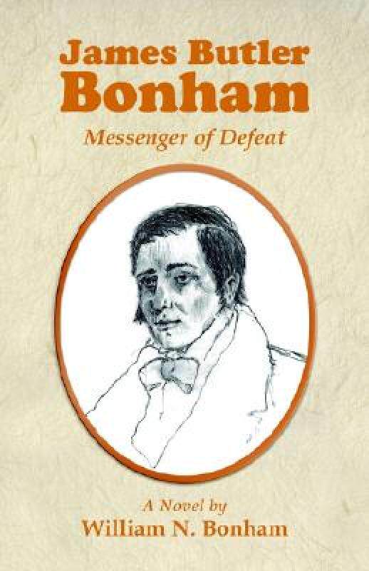 【预售】James Butler Bonham: Messenger of Defeat