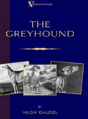 【预售】The Greyhound: Its History, Points, Breeding