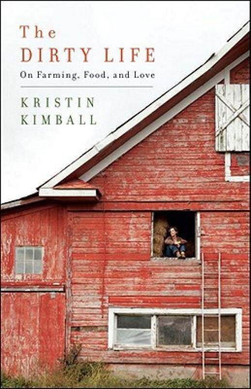 【预售】The Dirty Life: On Farming, Food, and Love
