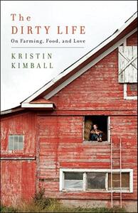 【预售】The Dirty Life: On Farming, Food, and Love