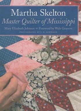 【预售】Martha Skelton: Master Quilter of Mississippi