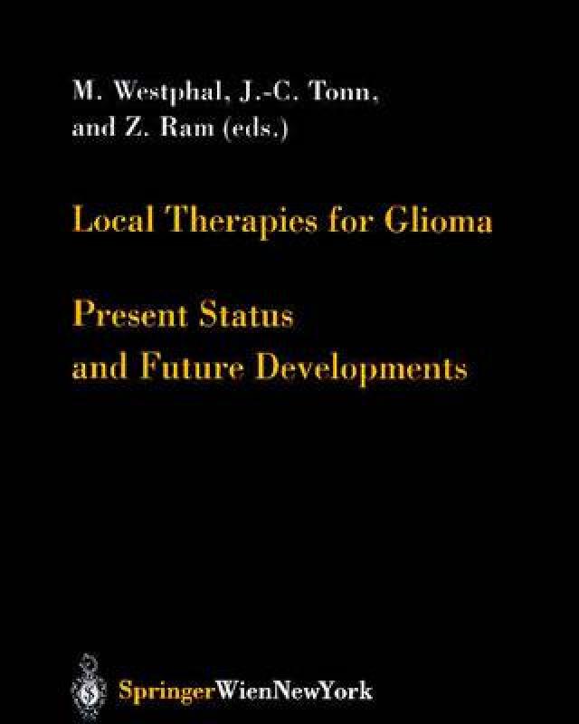 【预售】Local Therapies for Glioma: Present Status and 书籍/杂志/报纸 原版其它 原图主图