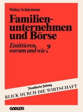 【预售】Familienunternehmen Und Borse: Emittieren Warum Und