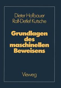 【预售】Grundlagen Des Maschinellen Beweisens: Eine