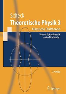 【预售】Theoretische Physik 3: Klassische Feldtheorie. Von