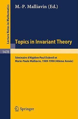 【预售】Topics in Invariant Theory: Seminaire D'Algebre Paul