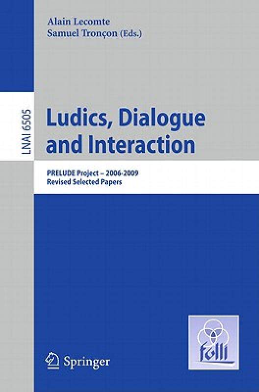 【预售】Ludics, Dialogue and Interaction: Prelude Project