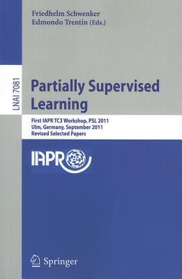 【预售】Partially Supervised Learning: First IAPR TC3