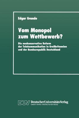 【预售】Vom Monopol Zum Wettbewerb?: Die Neokonservative