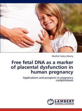 【预售】Free Fetal DNA as a Marker of Placental Dysfunction