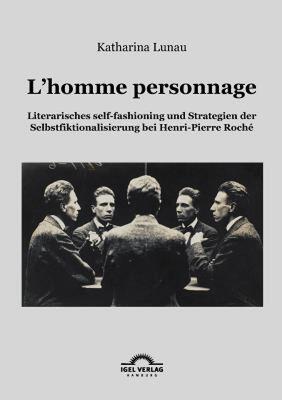 【预售】L'Homme Personnage: Literarisches Self-Fashioning