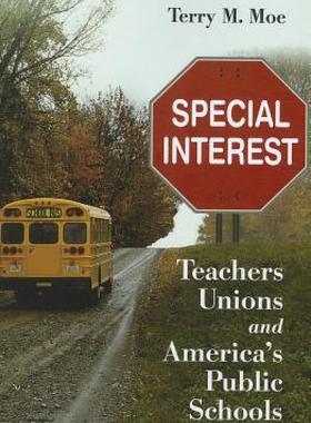 【预售】Special Interest: Teachers Unions and America's