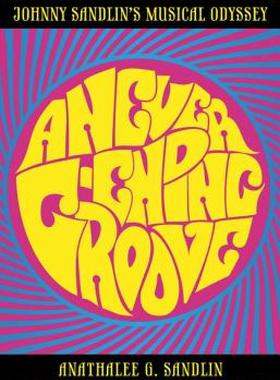 【预售】A Never-Ending Groove: Johnny Sandlin's Musical