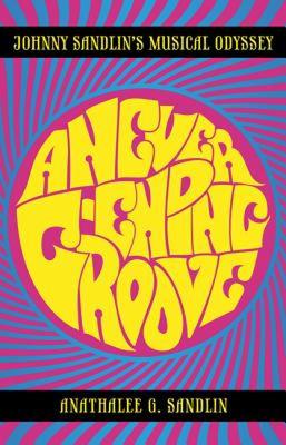 【预售】A Never-Ending Groove: Johnny Sandlin's Musical