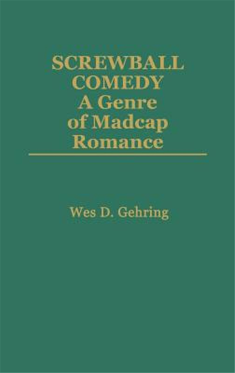 【预售】screwball comedy: a genre of madcap romance